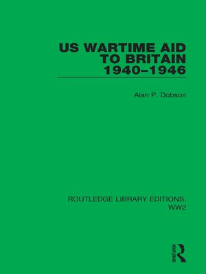 cover image of US Wartime Aid to Britain, 1940–1946